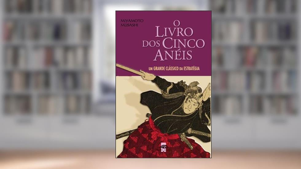 O Livro dos Cinco Anéis (Atlântico Press & Coisas de Ler 4), do autor Miyamoto Musashi