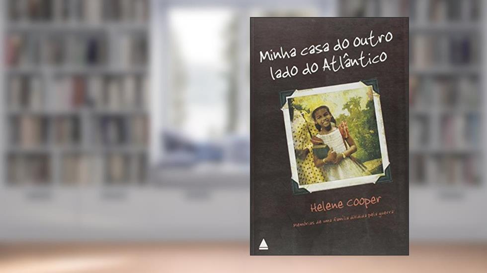 Minha Casa do Outro Lado do Atlântico, do autor Helene Cooper