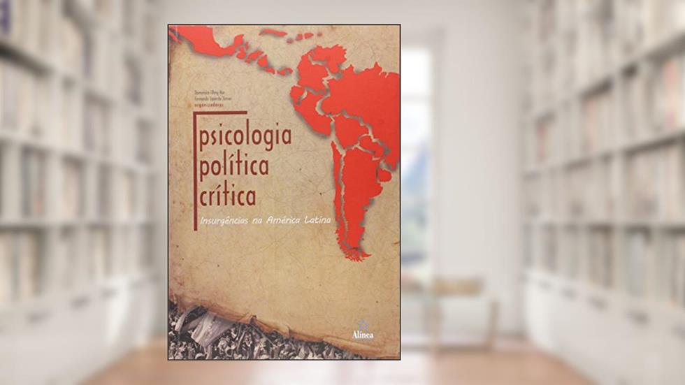 Psicologia Política Crítica. Insurgências em Tempos de Crise, do autor Domenico Uhng Hur