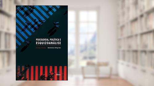 Capa de Psicologia, política e esquizoanálise, do autor Domenico Uhng Hur