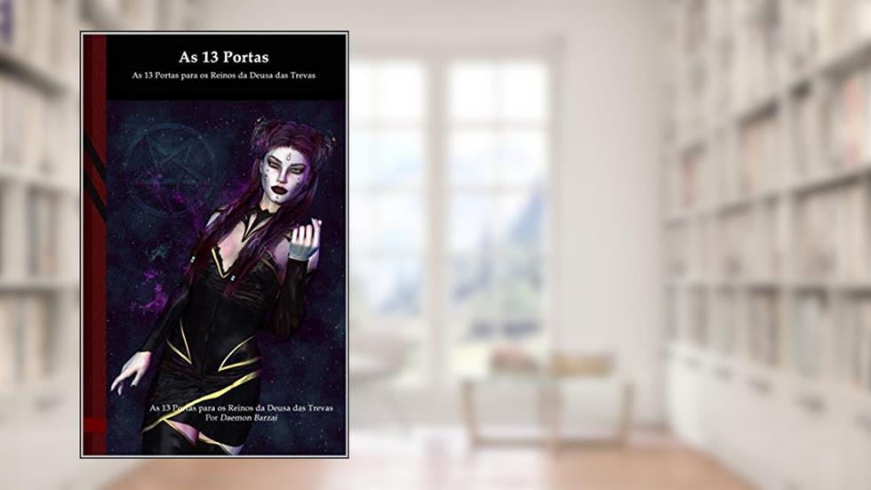 As 13 Portas para os Reinos da Deusa das Trevas: Black Edition, do autor Daemon Barzai