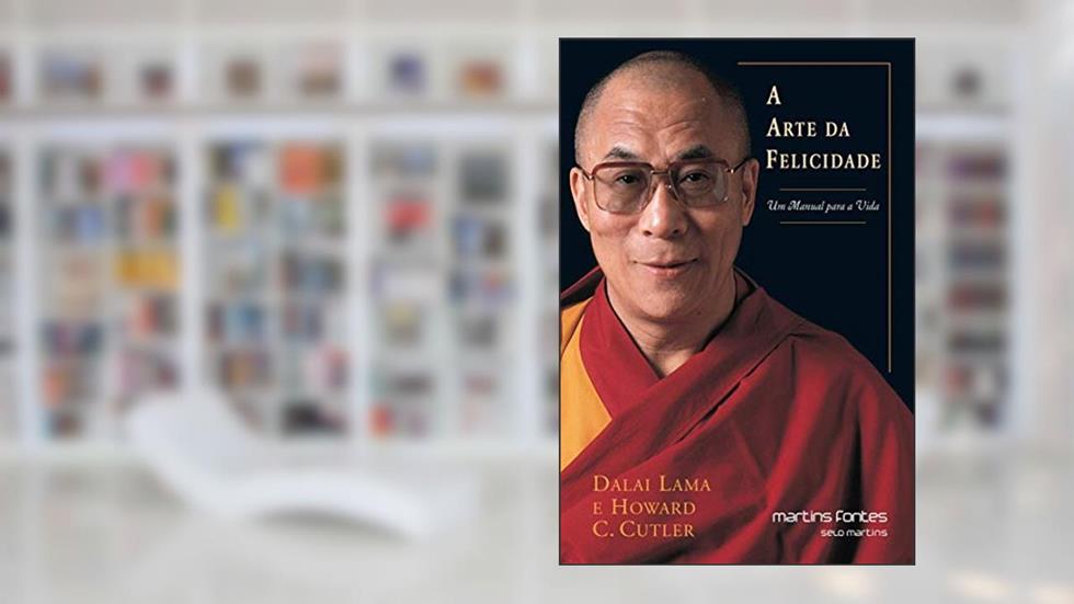 Arte da felicidade, A - Um manual para a vida, do autor Dalai-Lama