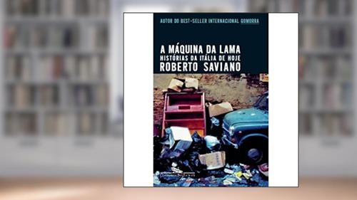 Capa de A Máquina da Lama, do autor Roberto Saviano