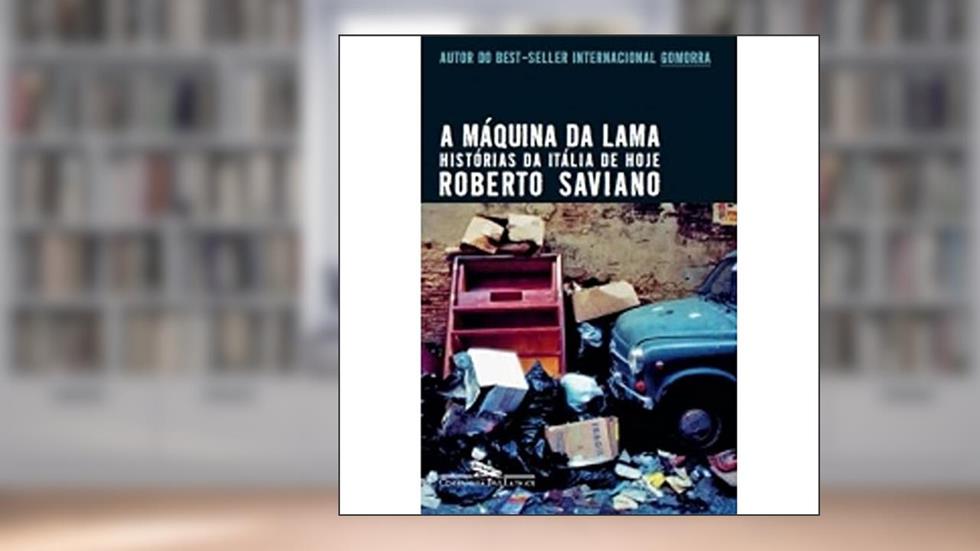 A Máquina da Lama, do autor Roberto Saviano