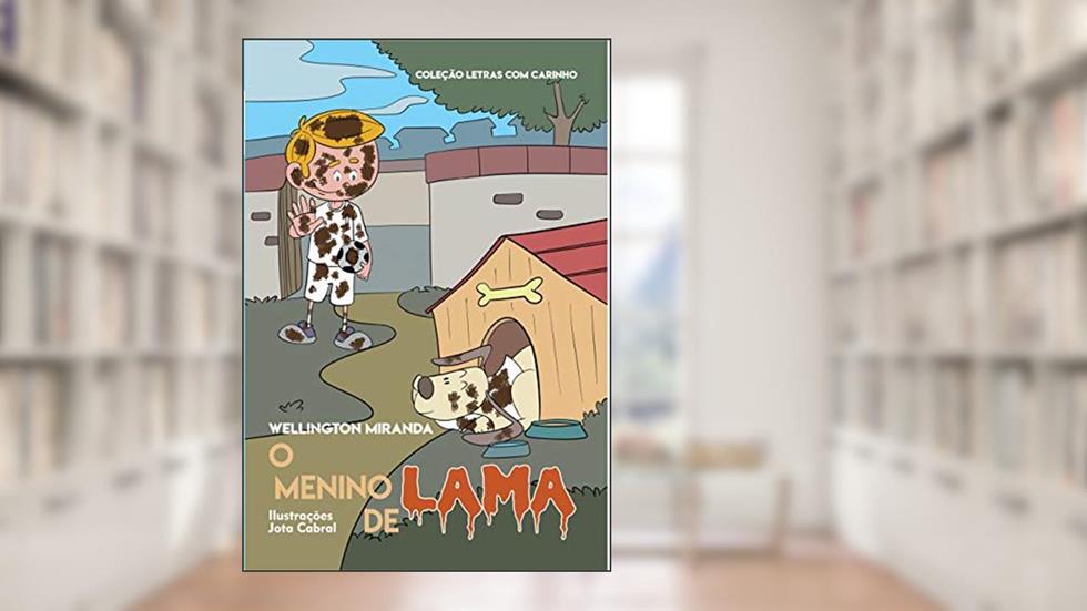 O Menino de Lama, do autor Wellington Miranda