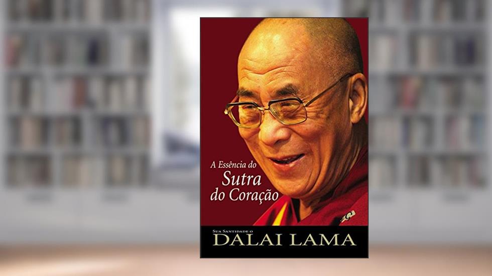 A Essência do Sutra do Coração, do autor Dalai Lama