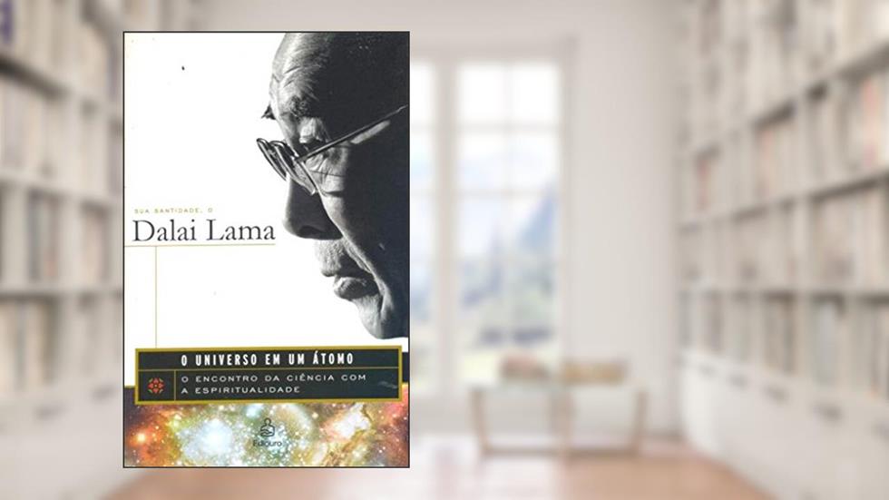 Sua Santidade o Dalai Lama. O Universo em Um Átomo, do autor Dalai Lama