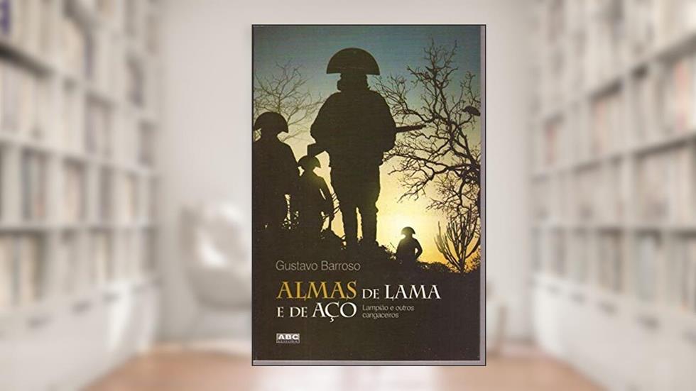 Almas de lama e de aço, do autor Gustavo Barroso