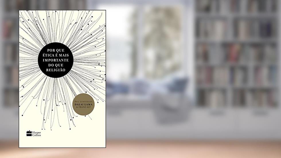 Porque ética é mais importante que religião, do autor Dalai Lama