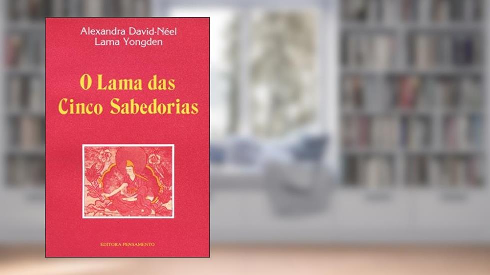 Lama das Cinco Sabedorias, do autor Alexandra David Neel