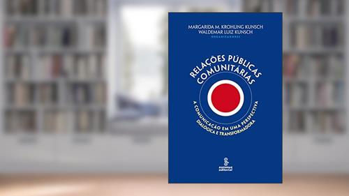 Capa de Relações públicas comunitárias: a comunicação em uma perspectiva dialógica e transformadora, do autor Waldemar Luiz Kunsch; Margarida Maria Krohling Kunsch
