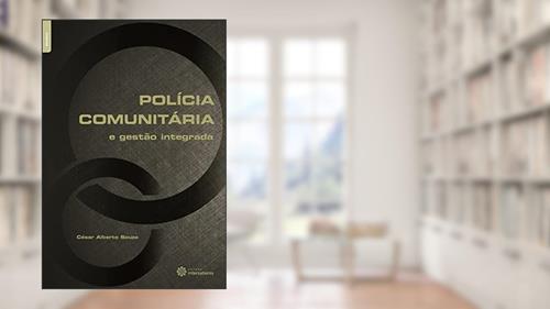 Capa de Polícia comunitária e gestão integrada, do autor César Alberto Souza