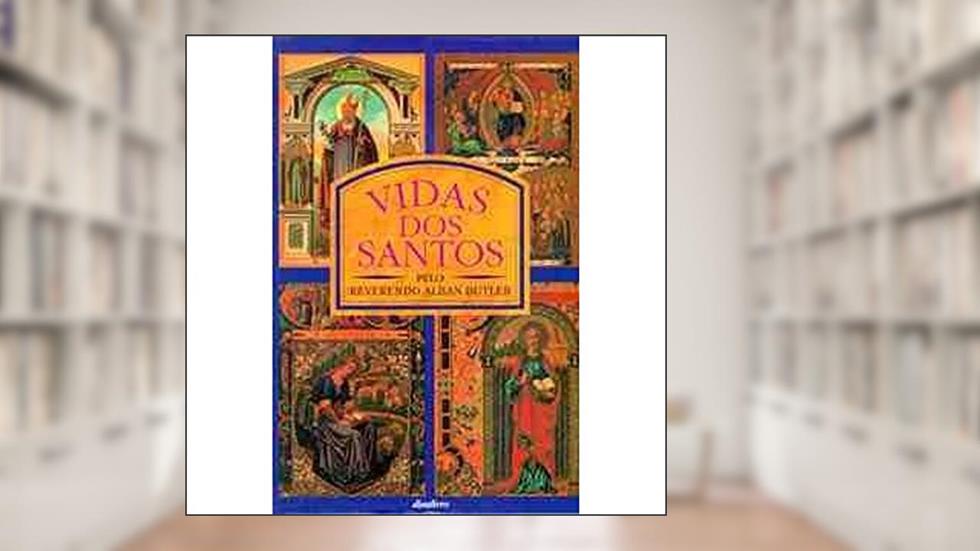 Vidas dos Santos, do autor Alban Butler