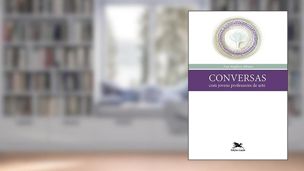 Conversas com jovens professores de arte, do autor Ana Angélica Albano