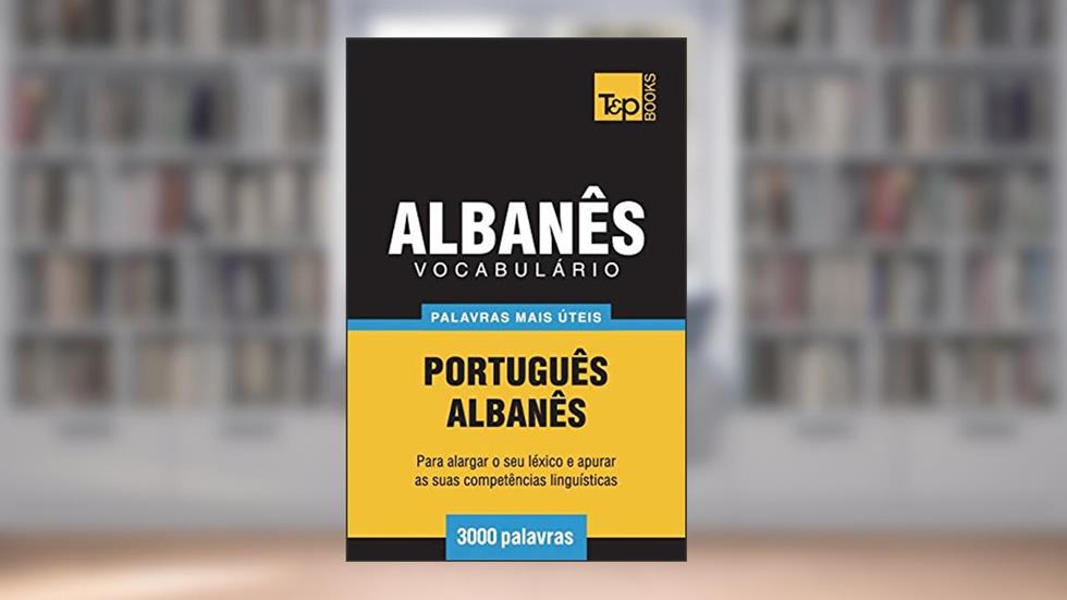Vocabulário Português-Albanês - 3000 palavras mais úteis: 8, do autor Andrey Taranov