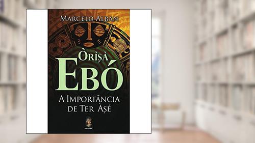 Capa de Orisá Ebó: a Importância de ter Àsé, do autor Marcelo Alban