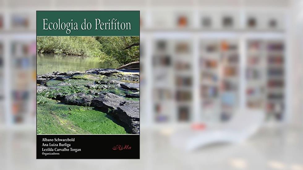 Ecologia do Perifíton, do autor Albano Schwarzbold; Ana Burliga; Lezilda Carvalho Torgan