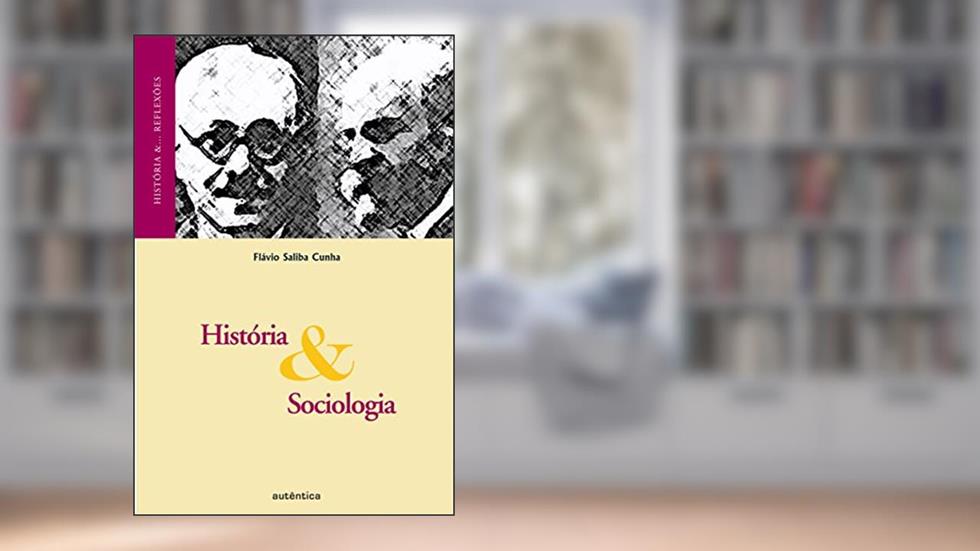 História & Sociologia, do autor Flávio Saliba Cunha