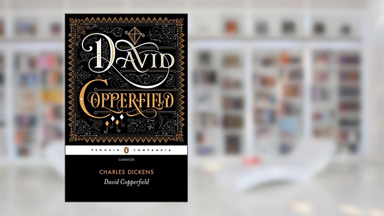 David Copperfield, do autor Charles Dickens