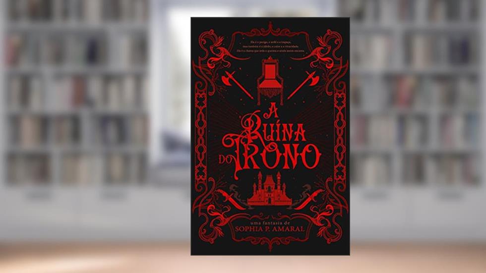 A Ruína do Trono: (volume 1), do autor Sophia P. Amaral
