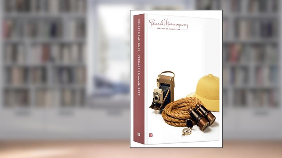 Verdade ao amanhecer, do autor Ernest Hemingway