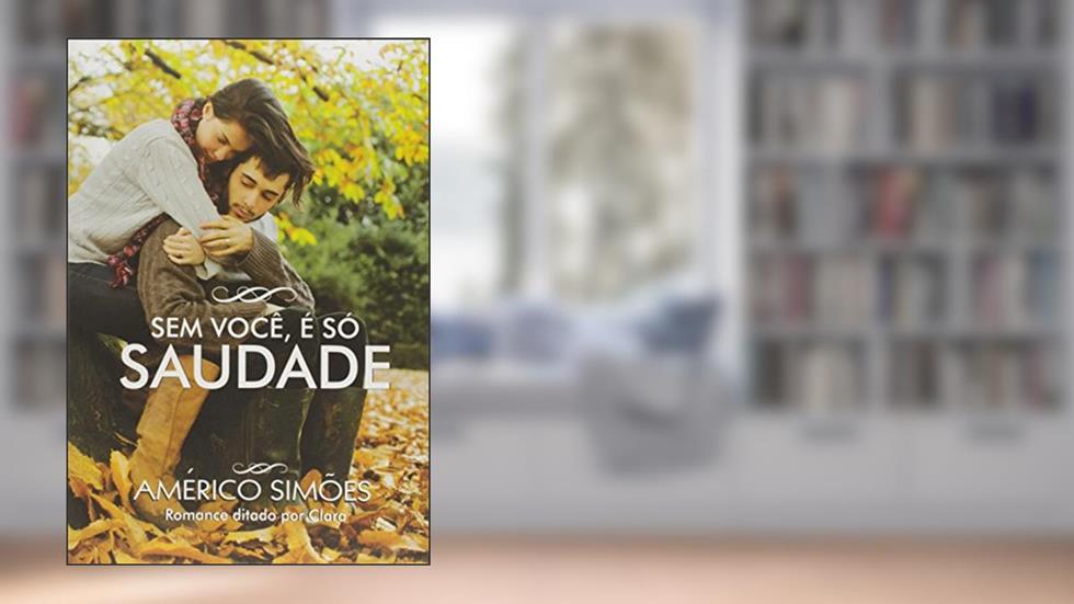 Sem Você, É Só Saudade, do autor Américo Simões