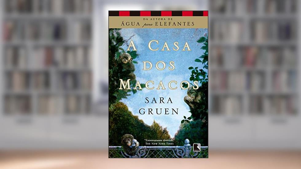 A casa dos macacos, do autor Sara Gruen