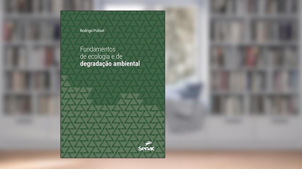 Fundamentos de ecologia e de degradação ambiental (Série Universitária), do autor Rodrigo Polisel