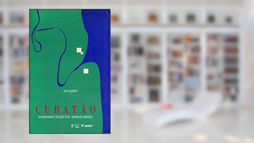 Capa de Cubatao - Desenvolvimento, Exclusao Social E Degradacao Ambiental, do autor Jutta Gutberlet