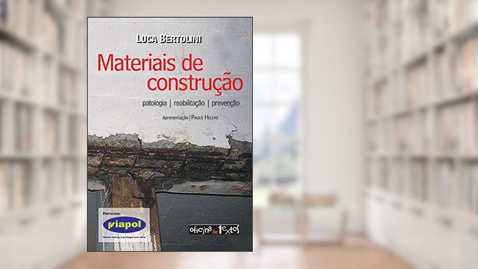 Materiais de Construção. Patologia, Reabilitação e Prevenção, do autor Luca Bertolini