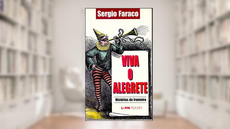 Viva o Alegrete, do autor Sérgio Faraco