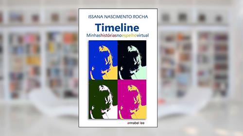 Capa de Timeline: Minhas histórias no espelho virtual, do autor Issana Nascimento Rocha