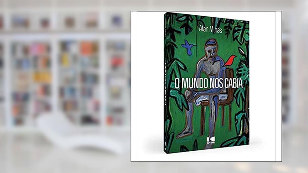 O Mundo nos Cabia, do autor Alan Minas