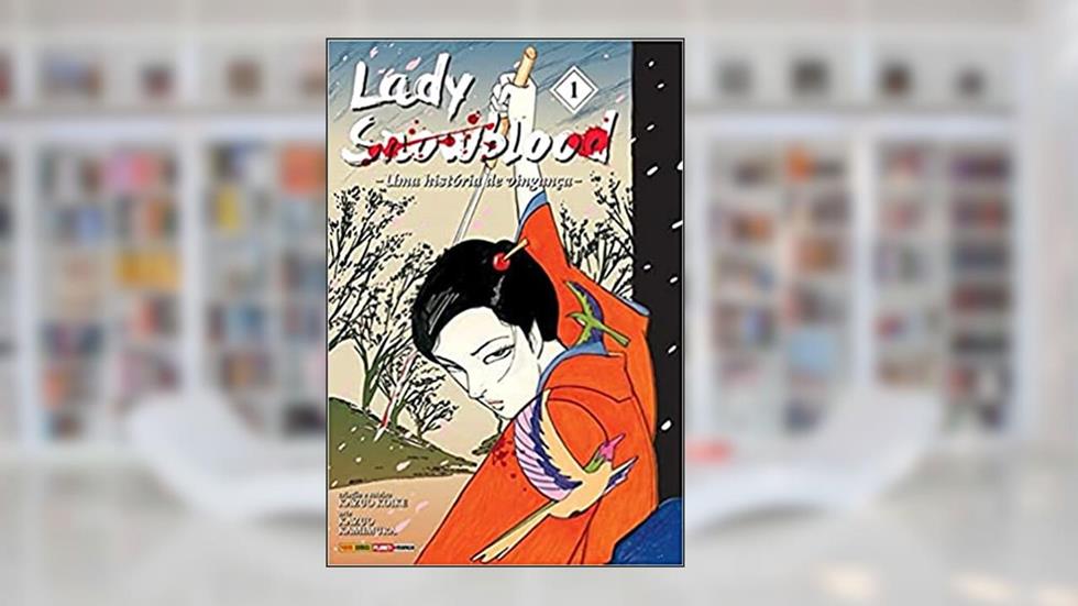 Lady Snowblood Vol. 1: uma História de Vingança, do autor Kazuo Koike