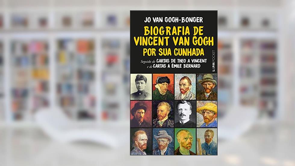 Biografia de Vincent van Gogh por sua Cunhada, do autor Jo Van Gogh-Bonger