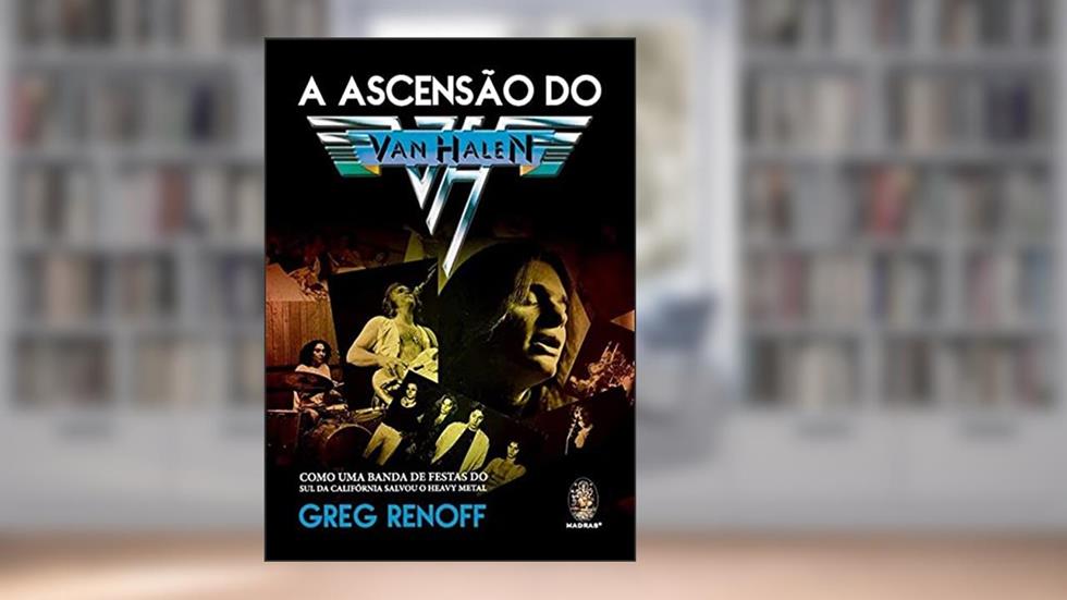 A Ascensão do Van Halen, do autor Greg Renoff