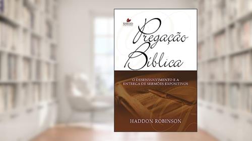 Capa de Pregação Bíblica - 2ª Edição, do autor Haddon W. Robinson