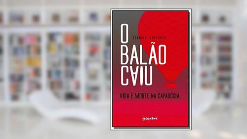 Capa de O Balão Caiu. Vida e Morte na Capadócia, do autor Cláudia Ildefonso