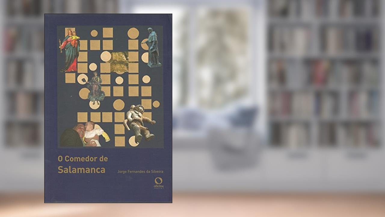 O comedor de Salamanca, do autor Jorge Fernandes da SILVEIRA