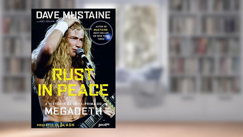 Rust in Peace - A história da obra-prima do Megadeth, do autor Dave Mustaine