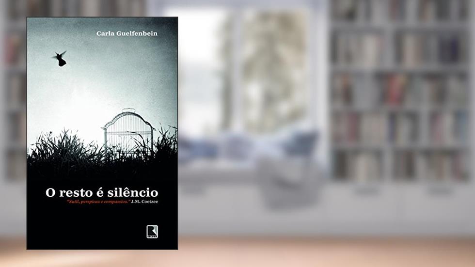 O resto é silêncio, do autor Carla Guelfenbein