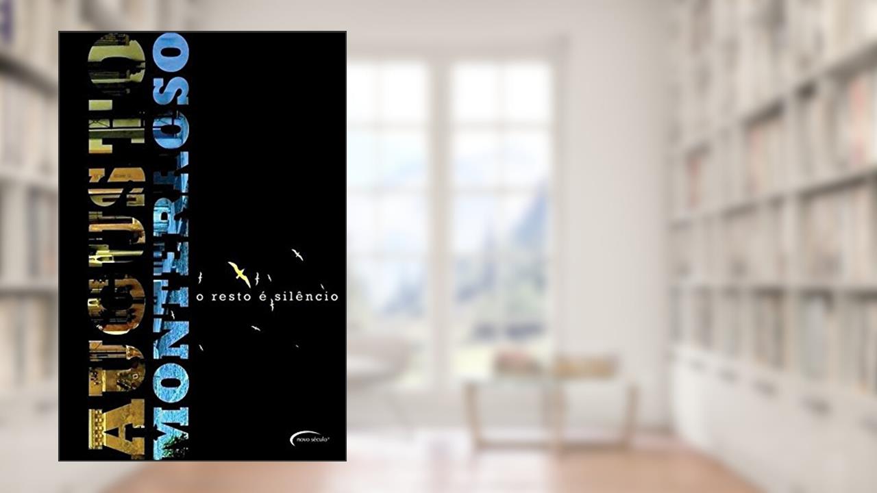 RESTO SILENCIO, O, do autor AUGUSTO MONTERROSO