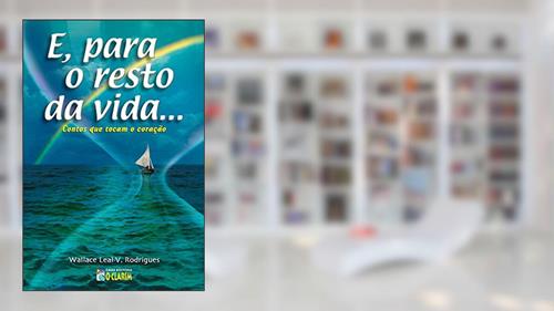 Capa de E, para o resto da vida..., do autor Wallace Leal V. Rodrigues