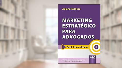 Capa de Marketing Estratégico Para Advogados - 2ª Edição (2021), do autor Juliana Pacheco