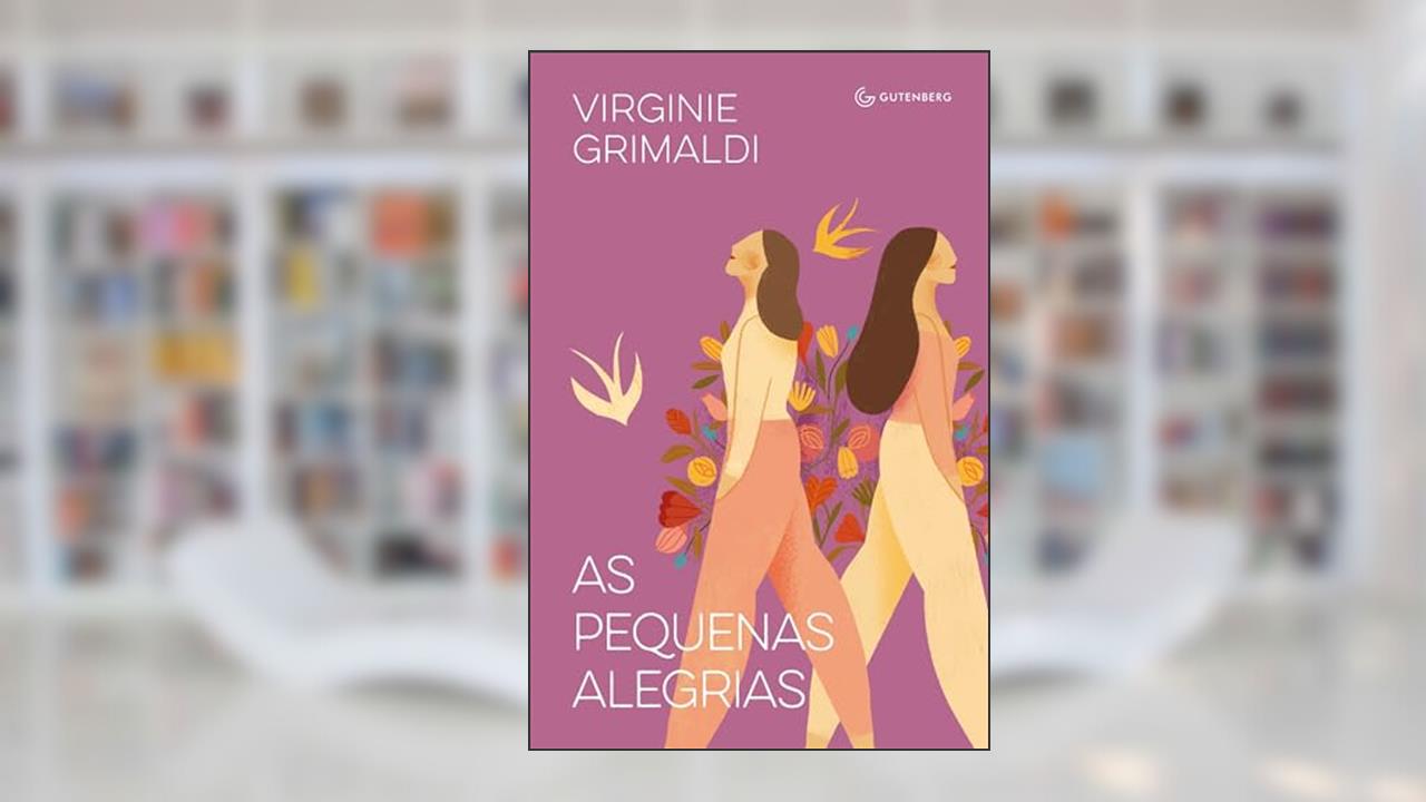 As pequenas alegrias (da mesma autora de O que resta de nós), do autor Virginie Grimaldi