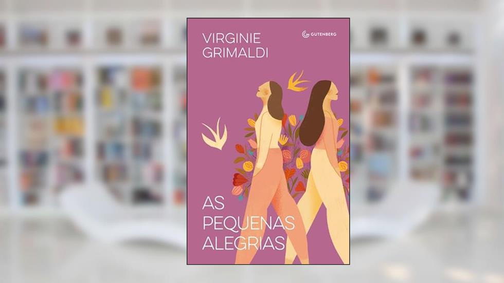 As pequenas alegrias (da mesma autora de O que resta de nós), do autor Virginie Grimaldi