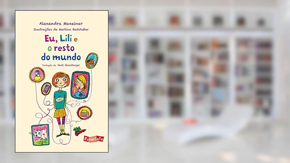 Eu, Lili e o resto do mundo, do autor Alexandra Maxeiner