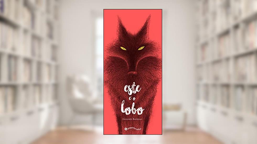 Este é o lobo, do autor Alexandre Rampazo