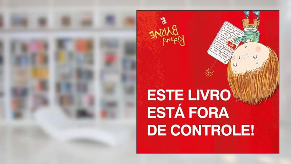 Este livro esta fora de controle!, do autor Richard Byrne