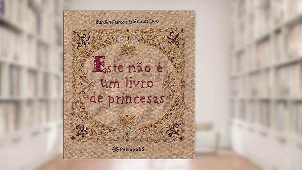 Este não é um livro de princesas, do autor Blandina Franco; José Carlos Lolo